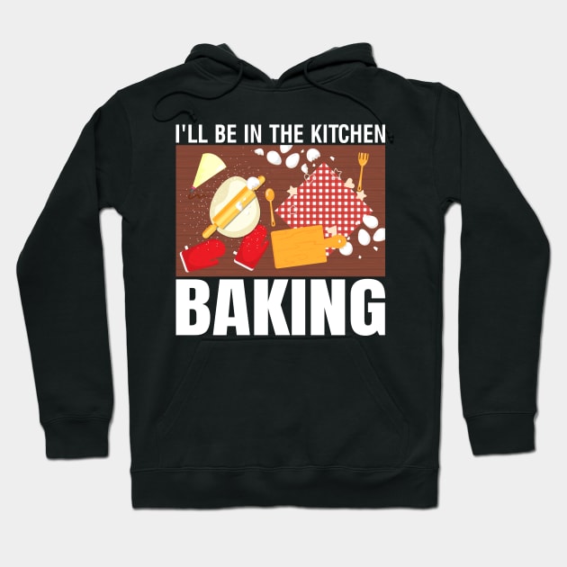 Ill be in the kitchen baking - a cake decorator design Hoodie by FoxyDesigns95